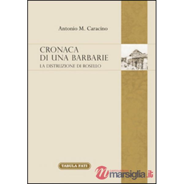 Cronaca di una barbarie. La distruzione di Rosello