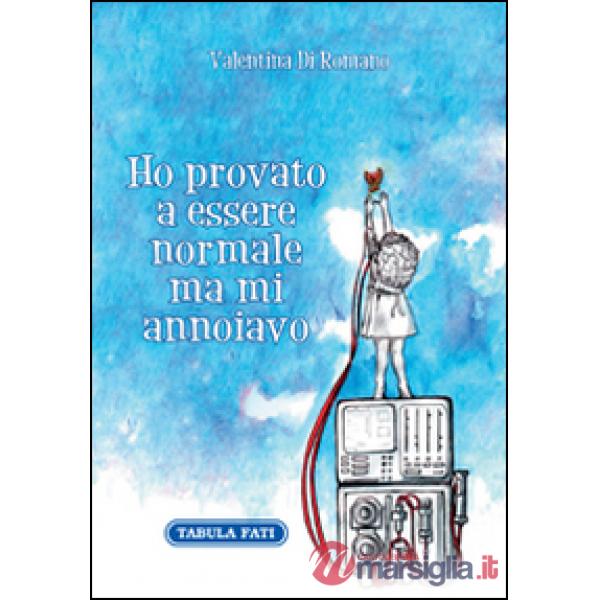 Ho provato a essere normale ma mi annoiavo