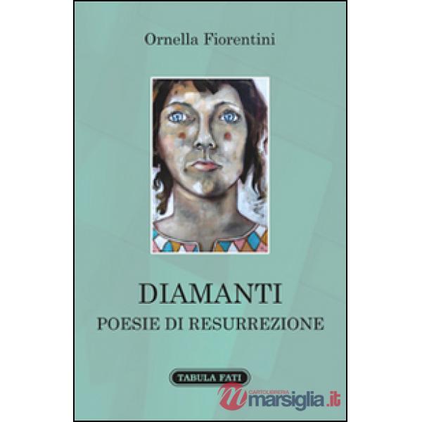 Diamanti. Poesie di resurrezione