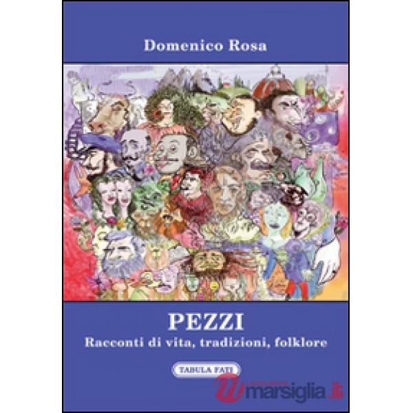 Pezzi. Racconti di vita, tradizioni, folklore