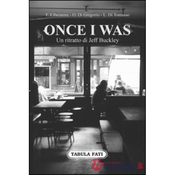 Once I was. Un ritratto di Jeff Buckley