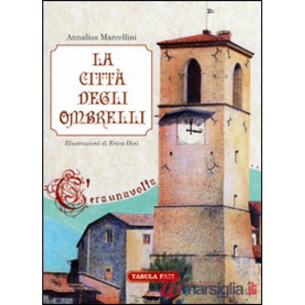 Città degli ombrelli. Ediz. illustrata (La)