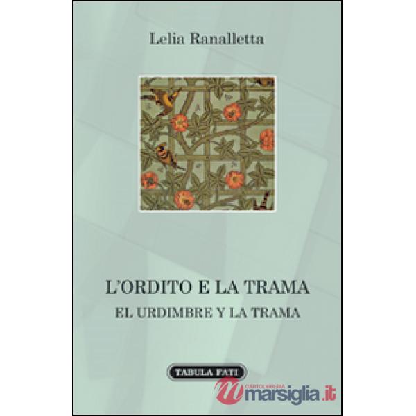 Ordito e la trama. Ediz. bilingue (L')