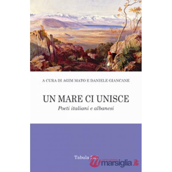 Mare ci unisce. Poeti italiani e albanesi (Un)