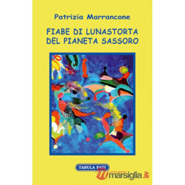 Fiabe di Lunastorta del pianeta Sassoro