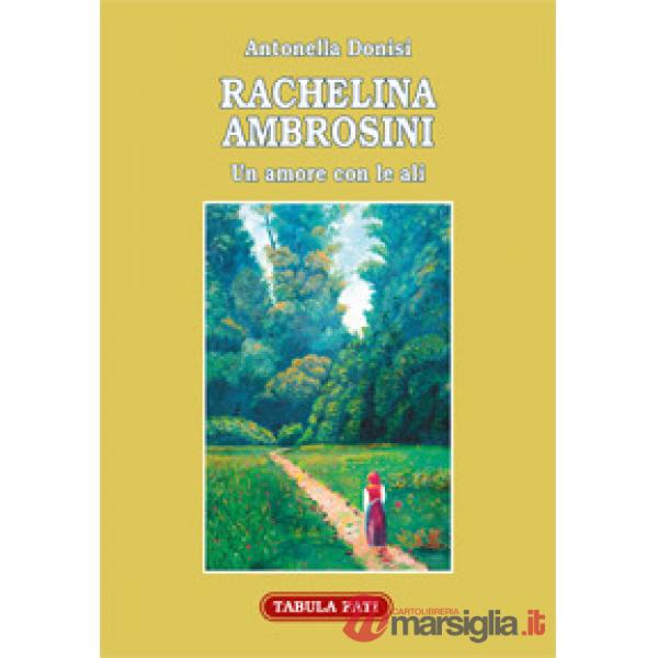 Rachelina Ambrosini. Un amore con le ali