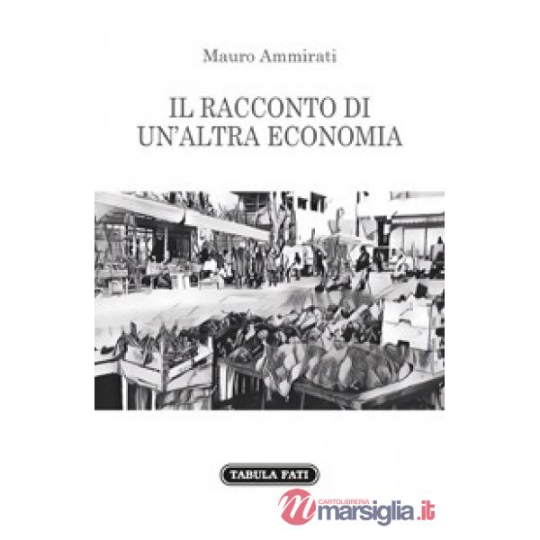 Racconto di un'altra economia (Il)
