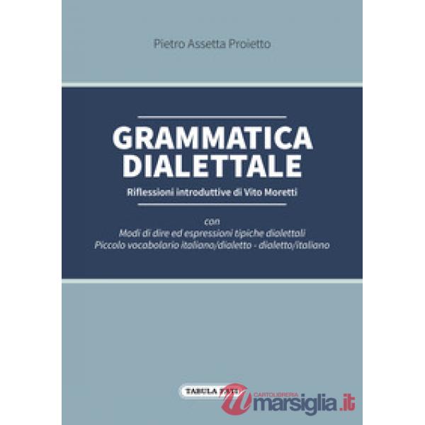 Grammatica dialettale. Modi di dire ed espressioni tipiche dialettali