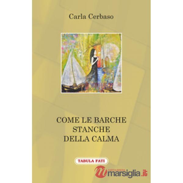 Come le barche stanche della calma