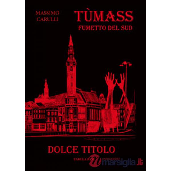 Dolce titolo. Tùmass. Fumetto del Sud