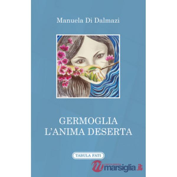 Germoglia l'anima deserta