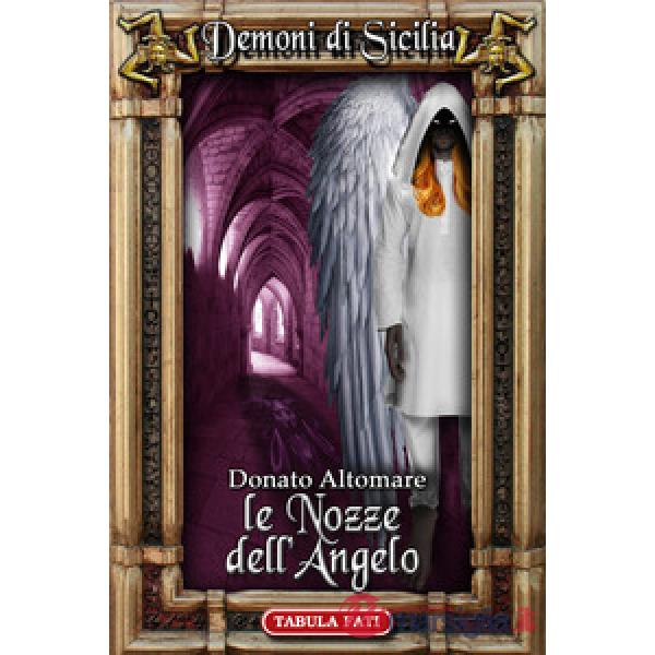Nozze dell'angelo. Dèmoni di Sicilia (Le)