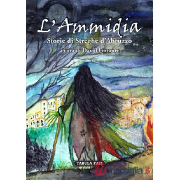 Ammidia. Storie di streghe d'Abruzzo (L')