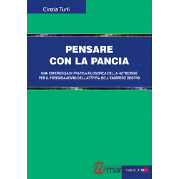Pensare con la pancia. Una esperienza di pratica filosofica della nutrizione per il potenziamento dell'attività dell'emisfero de