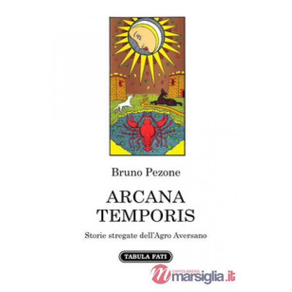 Arcana temporis. Storie stregate dell'Agro Aversano