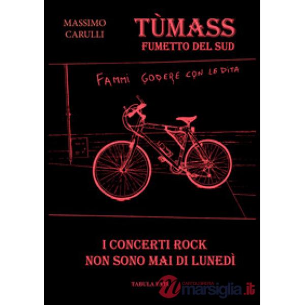 Concerti rock non sono mai di lunedì. Tùmass. Fumetto del Sud (I)