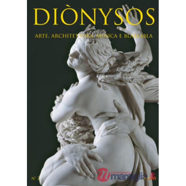 Diònysos. Arte, architettura, musica e blablabla (2016). Vol. 2