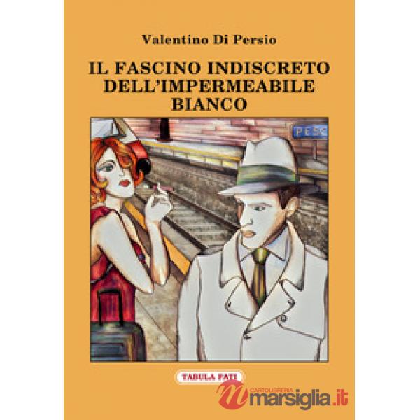 Fascino indiscreto dell'impermeabile bianco (Il)