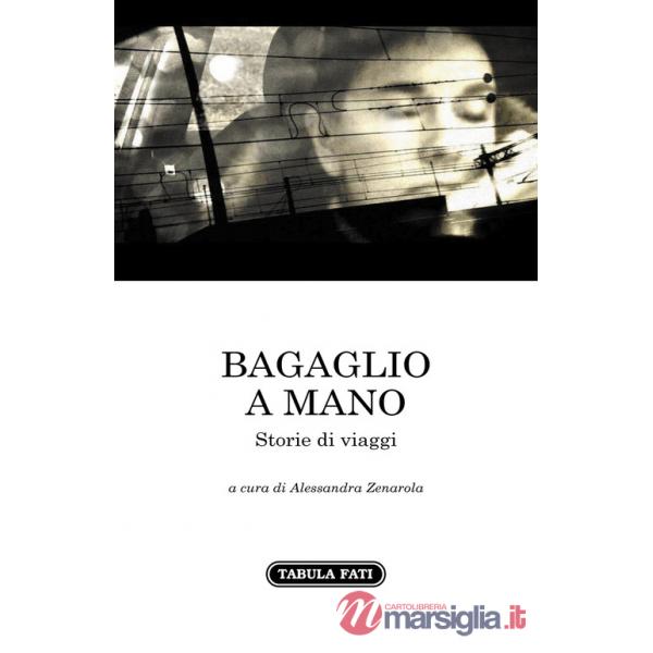 Bagaglio a mano. Storie di viaggi