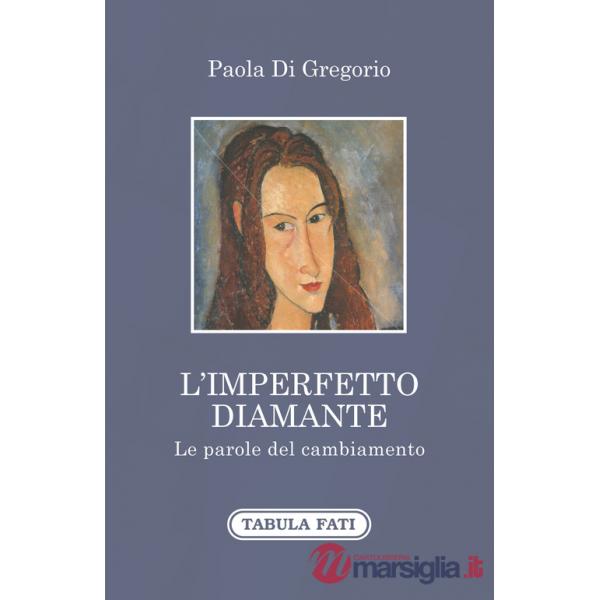 Imperfetto diamante. Le parole del cambiamento (L')