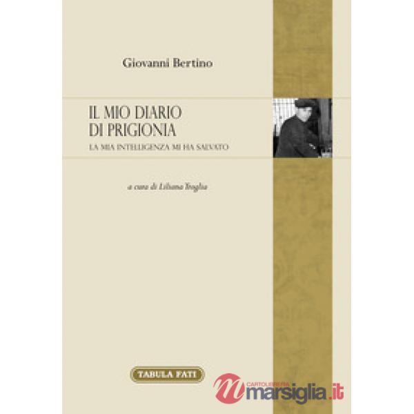 Mio diario di prigionia. La mia intelligenza mi ha salvato (Il)