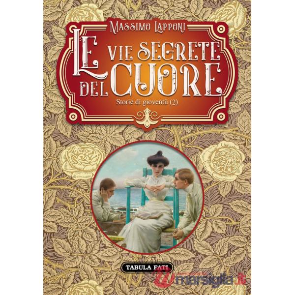 Vie segrete del cuore (Le). Vol. 2: Storie di gioventù