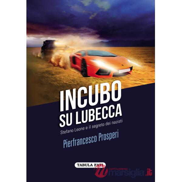 Incubo su Lubecca. Stefano Leone e il segreto dei nazisti