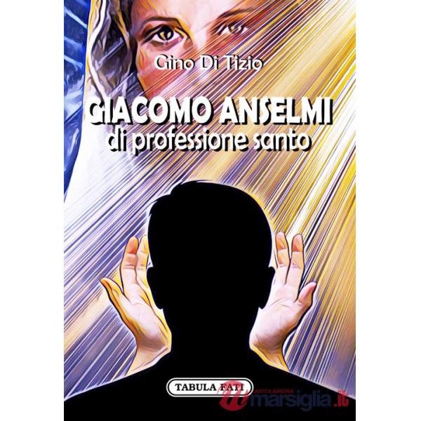Giacomo Anselmi di professione santo
