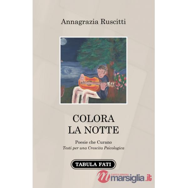Colora la notte. Poesie che curano