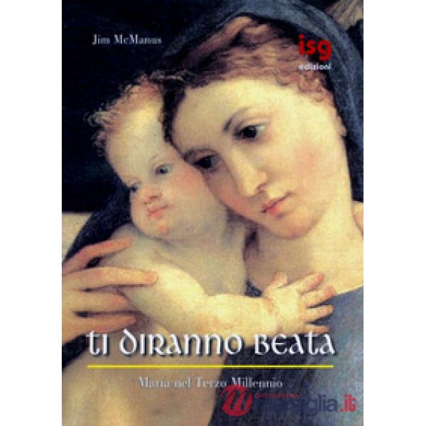 Ti diranno beata. Maria nel terzo millennio