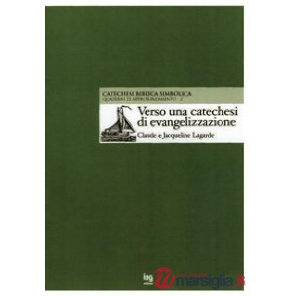 Verso una catechesi di evangelizzazione. La catechesi biblica simbolica
