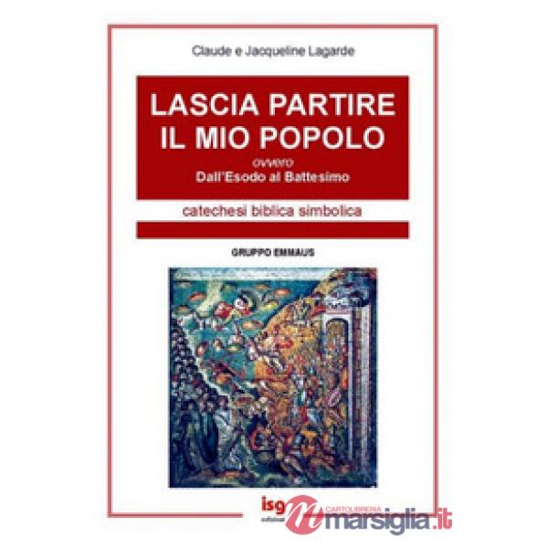 Lascia partire il mio popolo. Dall'esodo al battesimo