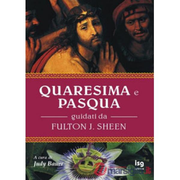 Quaresima e Pasqua. Guidati da Fulton J. Sheen
