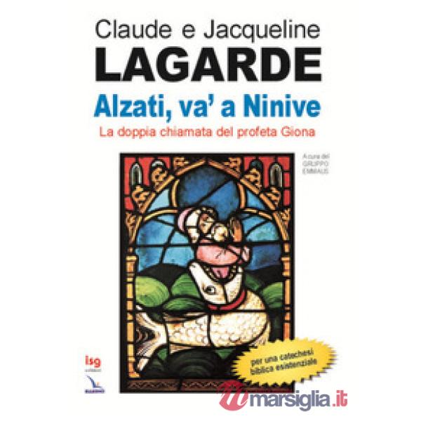 Alzati, va' a Ninive. La doppia chiamata del profeta Giona