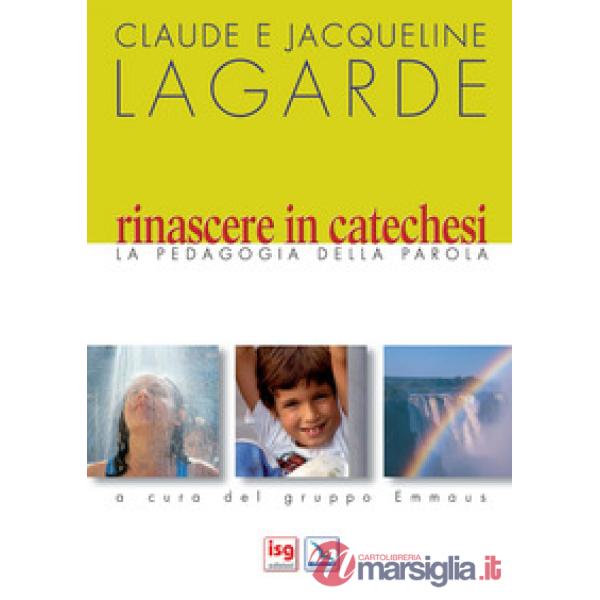 Rinascere in catechesi. La pedagogia della parola