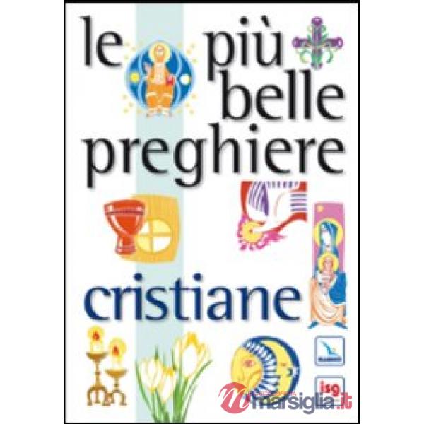 Più belle preghiere cristiane (Le)