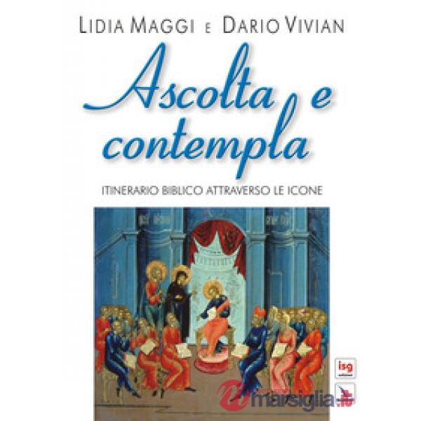 Ascolta e contempla. Itinerario biblico attraverso le icone