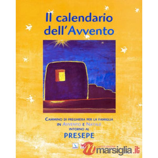 Calendario dell'Avvento. Cammino di preghiera per la famiglia in Avvento e Natale intorno al presepe. Ediz. illustrata (Il)