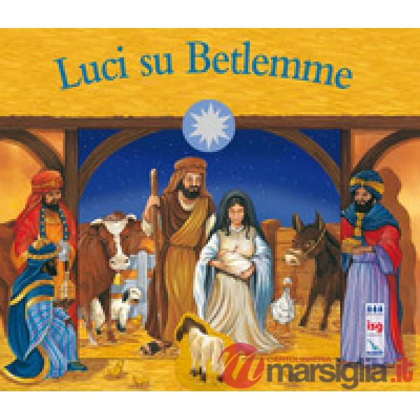 Luci su Betlemme. Ediz. a colori