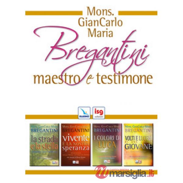 Mons. Giancarlo Maria Bregantini. Maestro e testimone