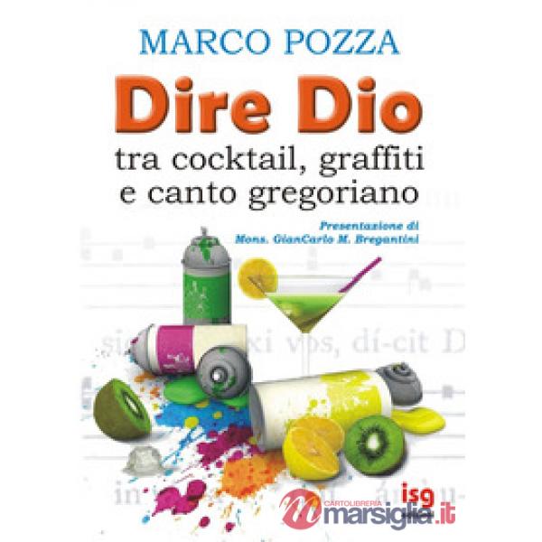 Dire Dio... tra cocktail, graffiti e canto gregoriano