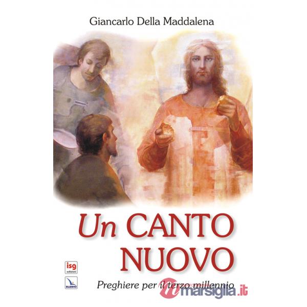 Canto nuovo. Preghiere per il terzo millennio. Ediz. integrale (Un)