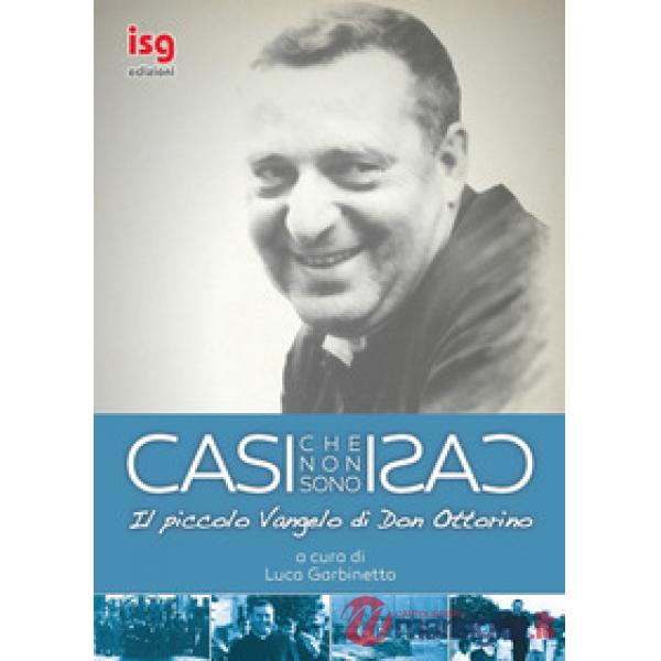 Casi che non sono casi. Il piccolo vangelo di don Ottorino