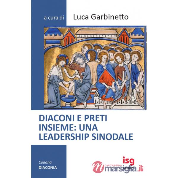 Diaconi e preti insieme: una leadership sinodale. Ediz. integrale