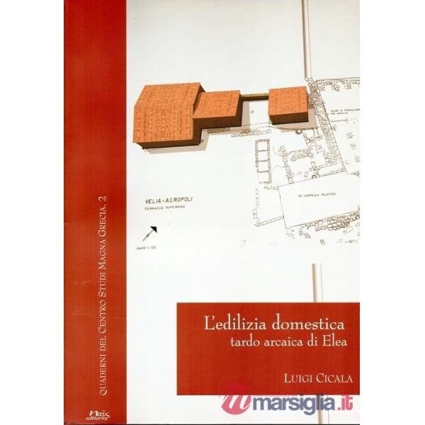 Edilizia domestica tardo arcaica di Elea (L')