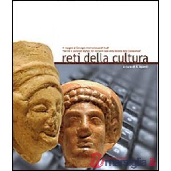 Reti della cultura. In margine al convegno internazionale di studi «servizi e contenuti digitali. Gli elementi di base della soc
