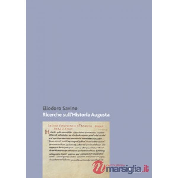 Ricerche sull'«Historia Augusta»