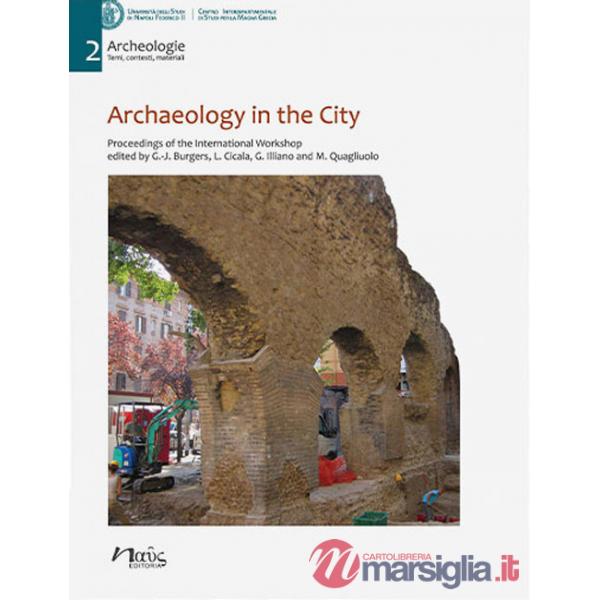 Archaeology in the city. Proceedings of the International Workshop, Amsterdam 16-17 October 2019