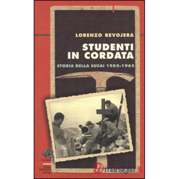 Studenti in cordata. Storia della SUCAI 1905-1965
