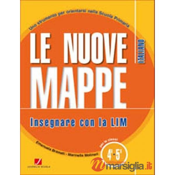NUOVE MAPPE INSEGNARE CON LA LIM GUIDA + CD ITALIANO CL. 4. 5A